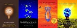 The City of Ember / The People of Sparks / The Prophet of Yonwood / The Diamond of Darkhold by Jeanne DuPrau