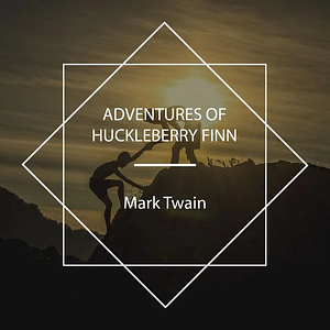 The Adventures of Huckleberry Finn by Mark Twain