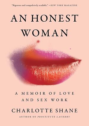 An Honest Woman: A Memoir of Love and Sex Work by Charlotte Shane