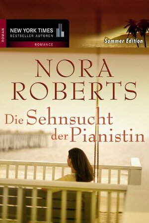 Die Sehnsucht der Pianistin by Nora Roberts