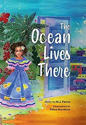 The Ocean Lives There by M.J. Fievre