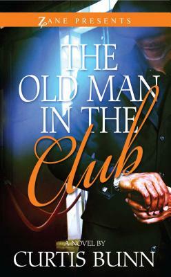 The Old Man in the Club by Curtis Bunn