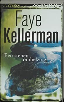 Een stenen omhelzing by Faye Kellerman