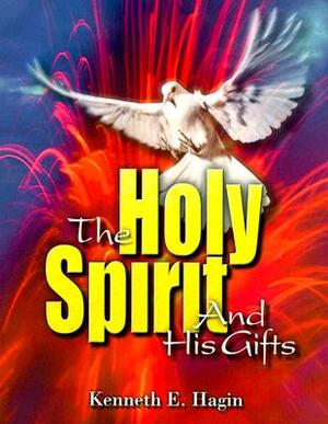 The Holy Spirit and His Gifts by Kenneth E. Hagin