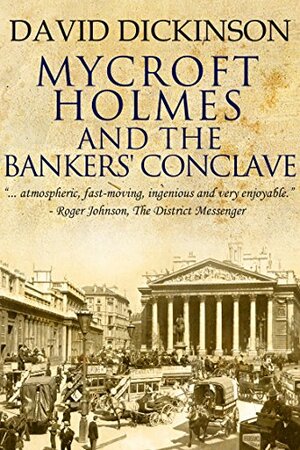 Mycroft Holmes And The Banker's Conclave by David Dickinson