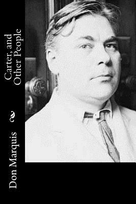 Carter, and Other People by Don Marquis