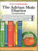 The Adrian Mole Diaries: Incorporating The Secret Diary Of Adrian Mole Aged 13 3/4; And, The Growing Pains Of Adrian Mole by Sue Townsend