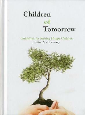 Children of Tomorrow: Guidelines for Raising Happy Children in the 21st Century by Michael Laitman