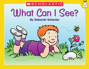 What Can I See? by Deborah Schecter