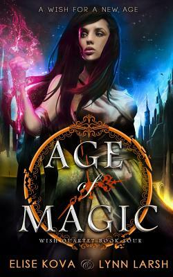 Age of Magic by Lynn Larsh, Elise Kova