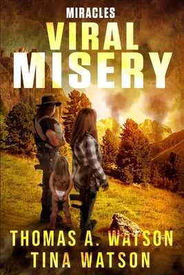 Viral Misery: Miracles (Book 2) by Tina D. Watson
