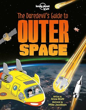 The Daredevil's Guide to Outer Space by Anna Brett