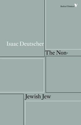 The Non-Jewish Jew: And Other Essays by Isaac Deutscher