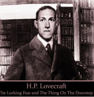 Volume 1: The Lurking Fear; The Thing on the Doorstep by H.P. Lovecraft, David Healy