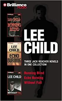 Lee Child Collection 2: Running Blind / Echo Burning / Without Fail by Dick Hill, Lee Child