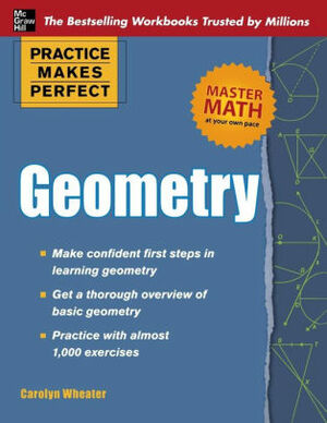 Practice Makes Perfect Geometry by Carolyn Wheater