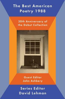 The Best American Poetry 1988: 30th Anniversary of the Debut Collection by John Ashbery, David Lehman