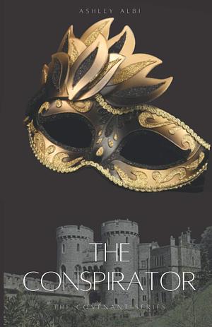 The Conspirator by Ashley Albi