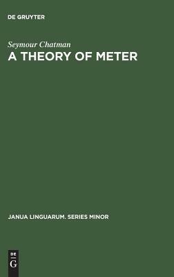 A Theory of Meter by Seymour Chatman