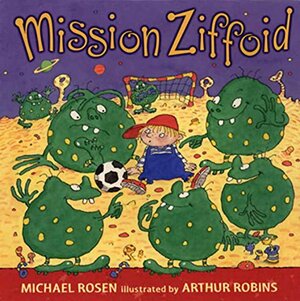 Mission Ziffoid by Michael Rosen