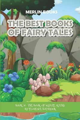 The Best Books of Fairy Tales: Book 34 - The Book of Nature Myths by Merlin Books, Florence Holbrook