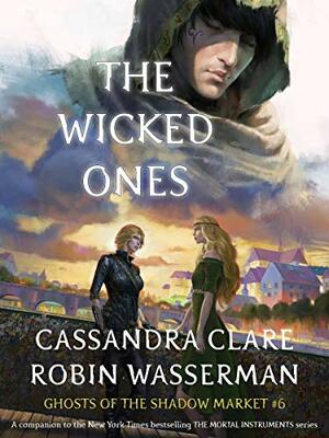 The Wicked Ones by Robin Wasserman, Cassandra Clare
