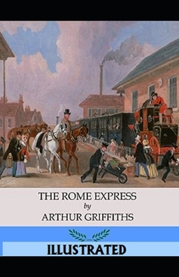 The Rome Express Illustrated by Arthur Griffiths