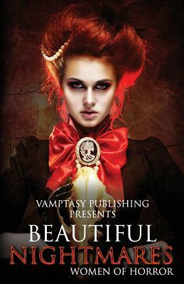 Beautiful Nightmares: A Women In Horror Anthology by Elizabeth A. Lance