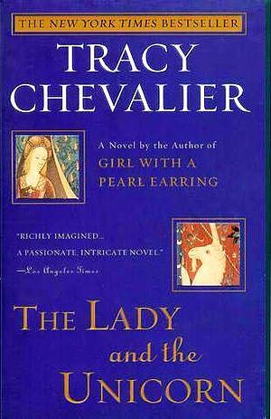 The Lady and the Unicorn by Tracy Chevalier