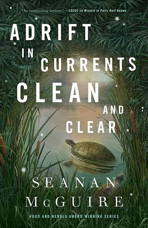 Adrift in Currents Clean and Clear by Seanan McGuire