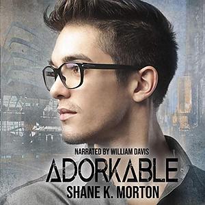 Adorkable: A College Mystery by Shane Morton