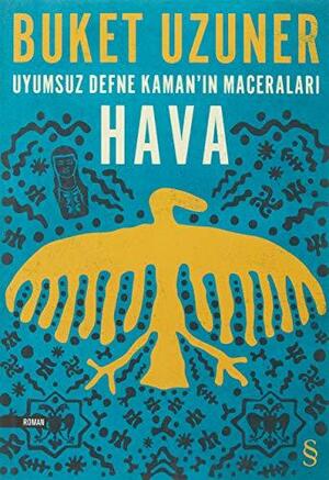 Hava (Uyumsuz Defne Kaman'ın Maceraları #3) by Buket Uzuner