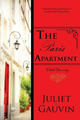 The Paris Apartment: Fated Journey by Juliet Gauvin