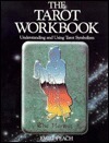 The Tarot Workbook: Understanding and Using Tarot Symbolism by Emily Peach