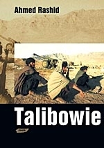 Talibowie: Wojujący islam, ropa naftowa i fundamentalizm w środkowej Azji by Ahmed Rashid