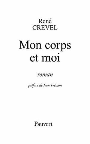 Mon corps et moi by René Crevel