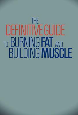 The Definitive Guide to Burning Fat and Building Muscle by Matt Furey, The Fitness Elite