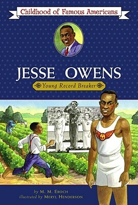 Jesse Owens: Young Record Breaker by M. M. Eboch