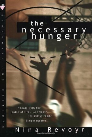 The Necessary Hunger by Nina Revoyr