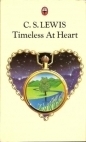 Timeless At Heart by Walter Hooper, C.S. Lewis
