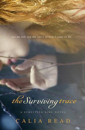 The Surviving Trace by Calia Read