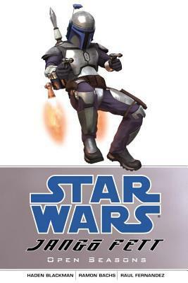 Star Wars: Jango Fett - Open Seasons by Ramón F. Bachs, W. Haden Blackman, Raúl Fernández