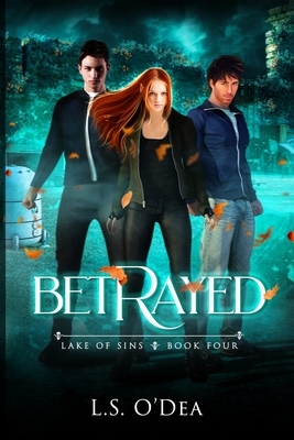 Lake Of Sins: Betrayed by L.S. O'Dea