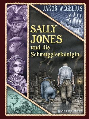 Sally Jones und die Schmugglerkönigin by Jakob Wegelius