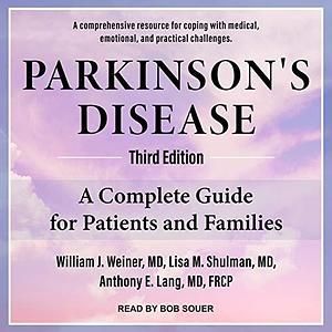 Parkinson's Disease: A Complete Guide for Patients and Families, Third Edition by Lisa M. Shulman, Lisa M. Shulman