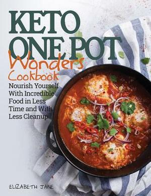 Keto One Pot Wonders Cookbook Low Carb Living Made Easy: Delicious Slow Cooker, Crockpot, Skillet & Roasting Pan Recipes by Elizabeth Jane