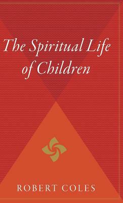 The Spiritual Life of Children by Robert Coles