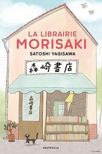 La Librairie Morisaki by Satoshi Yagisawa