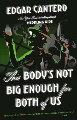 This Body's Not Big Enough for Both of Us by Edgar Cantero