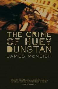 The Crime of Huey Dunstan by James McNeish, James McNeish